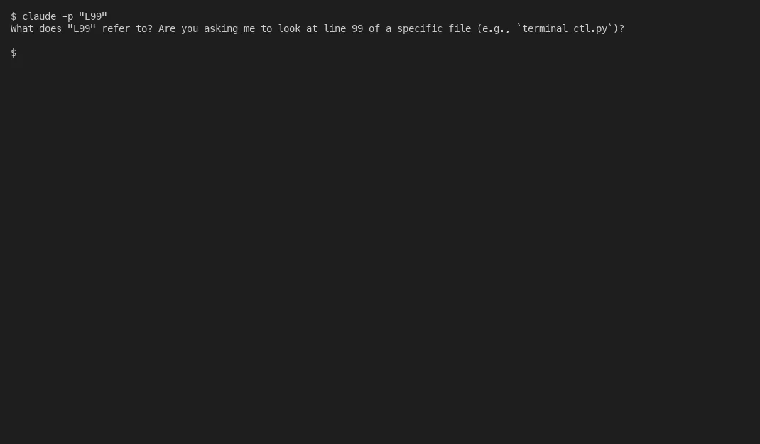Running claude -p L99 in the terminal - Claude responds with confusion, asking what L99 refers to