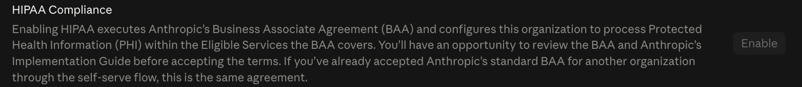 Claude Enterprise admin console HIPAA Compliance section, explaining that enabling it executes Anthropic's Business Associate Agreement and configures the organisation to process PHI within the Eligible Services the BAA covers